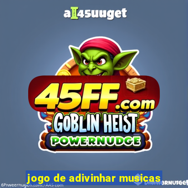 jogo de adivinhar musicas